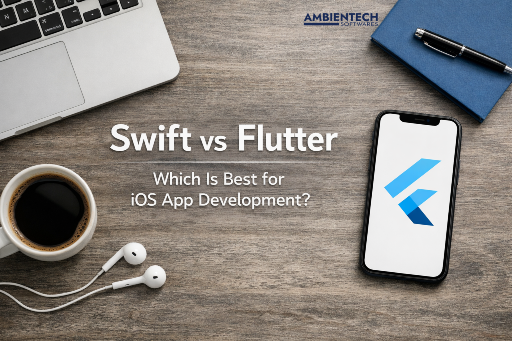 Swift vs Flutter for iOS App Development: Business Guide